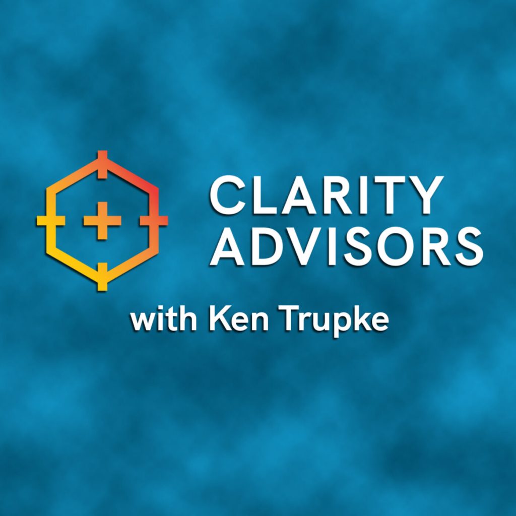 clarity-advisors-show-podcast-with-ken-trupke